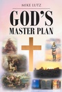 Cover: God's Master Plan - Christian Faith Publishing, Inc.
