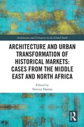 Cover: Architecture and Urban Transformation of Historical Markets: Cases from the Middle East and North Africa - Routledge