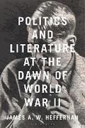 Cover: Politics and Literature at the Dawn of World War II - Bloomsbury Academic