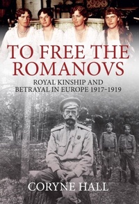 Abbildung von: To Free the Romanovs - Amberley Publishing