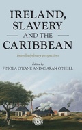 Cover: Ireland, Slavery and the Caribbean - Manchester University Press