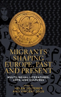 Enlarge image Cover: Migrants Shaping Europe, Past and Present - Manchester University Press