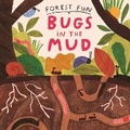 Cover: Forest Fun: Bugs in the Mud - Wayland