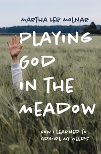 Abbildung von: Playing God in the Meadow - University of Massachusetts Press