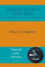 Cover: Talking Politics with Jesus - Energion Publications