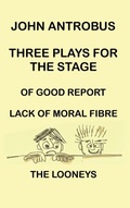 Cover: John Antrobus - Three Plays for the Stage (hardback) - BEARMANOR MEDIA
