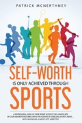 Cover: Self-Worth Is Only Achieved Through Sports - Outcasting LLC