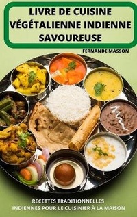 Abbildung von: Livre de Cuisine Vegetalienne Indienne Savoureuse - FERNANDE MASSON