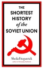 Cover: The Shortest History of the Soviet Union - Old Street Publishing