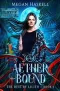 Cover: Aether Bound (The Rise of Lilith, #1) - Trabuco Ridge Press