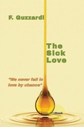 Cover: Sick Love  (We never fall in love by chance) - Distributed By Ingram Spark