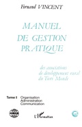 Cover: Manuel de gestion pratique des associations de d&eacute;veloppement rural du Tiers Monde - Alternatives Paysannes