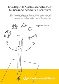 Abbildung von: Grundlegende Aspekte geometrischen Messens am Ende der Sekundarstufe I - Cuvillier Verlag