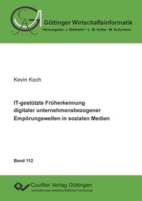 Abbildung von: IT-gestützte Früherkennung digitaler unternehmensbezogener Empörungswellen in sozialen Medien - Cuvillier Verlag