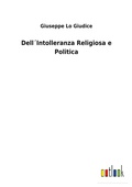 Cover: Dell?Intolleranza Religiosa e Politica - Outlook Verlag