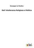 Cover: Dell?Intolleranza Religiosa e Politica - Outlook Verlag