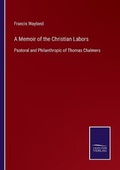 Cover: A Memoir of the Christian Labors - Salzwasser-Verlag