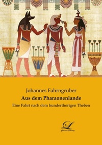 Abbildung von: Aus dem Pharaonenlande - Classic-Library