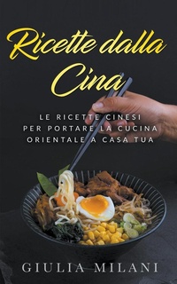 Abbildung von: Ricette dalla Cina - Giulia Milani