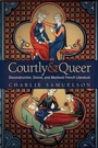 Cover: Courtly and Queer - Ohio State University Press