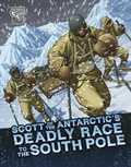 Cover: Scott of the Antarctic's Deadly Race to the South Pole - Raintree