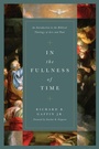 Cover: In the Fullness of Time - Crossway