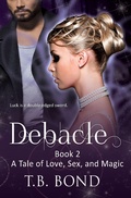 Cover: Debacle (Love, Sex, and Magic, #2) - Love, Sex, and Magic