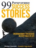 Cover: 99 Perseverance Success Stories: Encouragement for Success in Every Walk of Life - Michal Stawicki
