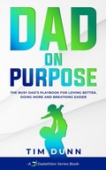 Cover: Dad On Purpose - Distributed By Ingram Spark