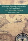 Cover: Navigating Historical Crosscurrents in the Irish Atlantic - Cork University Press