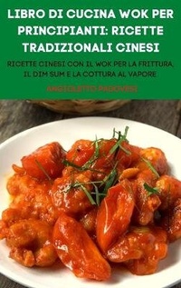 Abbildung von: Libro Di Cucina Wok Per Principianti - Angioletto Padovesi