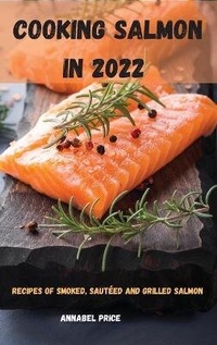 Abbildung von: Cooking Salmon in 2022 - ANNABEL PRICE