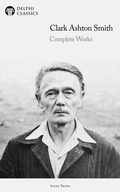Cover: Delphi Complete Works of Clark Ashton Smith (Illustrated) - Delphi Publishing Ltd