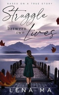 Cover: Struggle Between Two Lives - Lena Ma