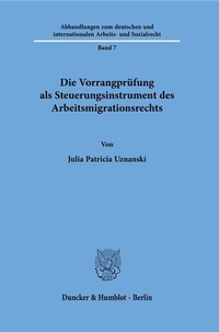 Abbildung von: Die Vorrangprüfung als Steuerungsinstrument des Arbeitsmigrationsrechts. - Duncker & Humblot