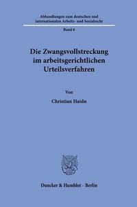 Abbildung von: Die Zwangsvollstreckung im arbeitsgerichtlichen Urteilsverfahren. - Duncker & Humblot