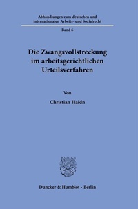 Abbildung von: Die Zwangsvollstreckung im arbeitsgerichtlichen Urteilsverfahren. - Duncker & Humblot