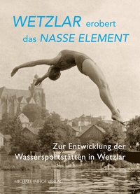 Abbildung von: Wetzlar erobert das nasse Element - Michael Imhof Verlag