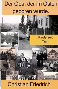 Abbildung von: Der Opa, der im Osten geboren wurde. - epubli