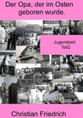 Cover: Der Opa, der im Osten geboren wurde. / Der Opa, der im Osten geboren wurde. Teil2. - epubli