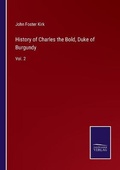 Cover: History of Charles the Bold, Duke of Burgundy - Salzwasser-Verlag