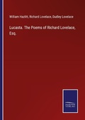 Cover: Lucasta. The Poems of Richard Lovelace, Esq. - Outlook