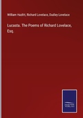 Cover: Lucasta. The Poems of Richard Lovelace, Esq. - Outlook
