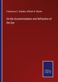 Cover: On the Accommodation and Refraction of the Eye - Outlook