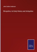 Cover: Shropshire, its Early History and Antiquities - Outlook