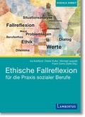 Cover: Ethische Fallreflexion f&uuml;r die Praxis sozialer Berufe - Lambertus