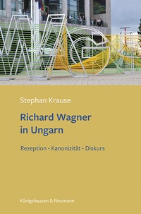 Abbildung von: Richard Wagner in Ungarn - Königshausen & Neumann