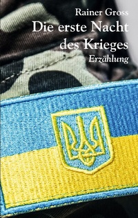 Abbildung von: Die erste Nacht des Krieges - BoD - Books on Demand
