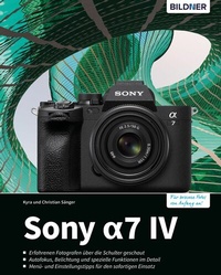 Abbildung von: Sony A7 IV - Bildner Verlag