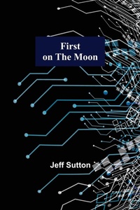 Enlarge image Cover: First on the Moon - ALPHA EDITION